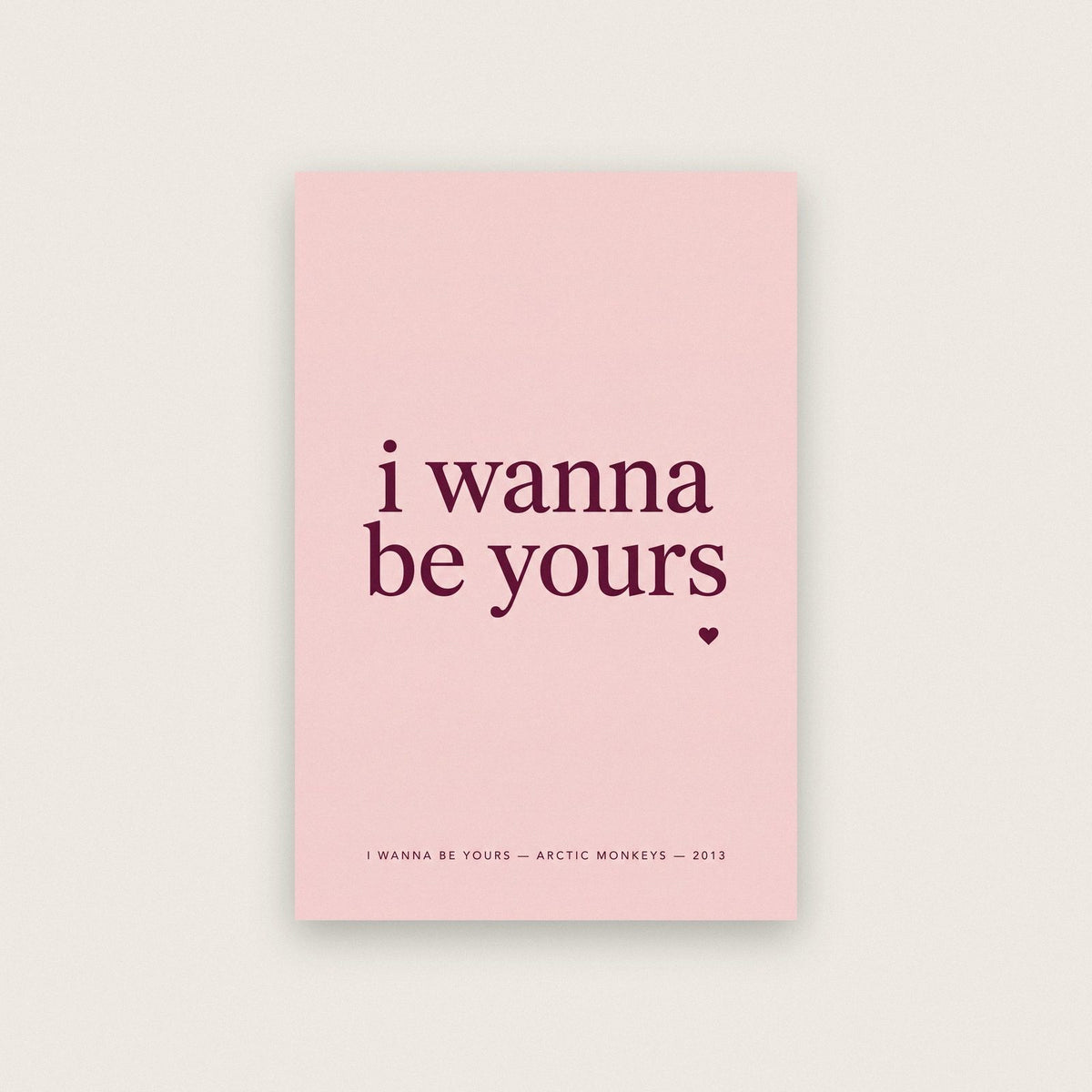 I Wanna Be Yours Lyrics Print