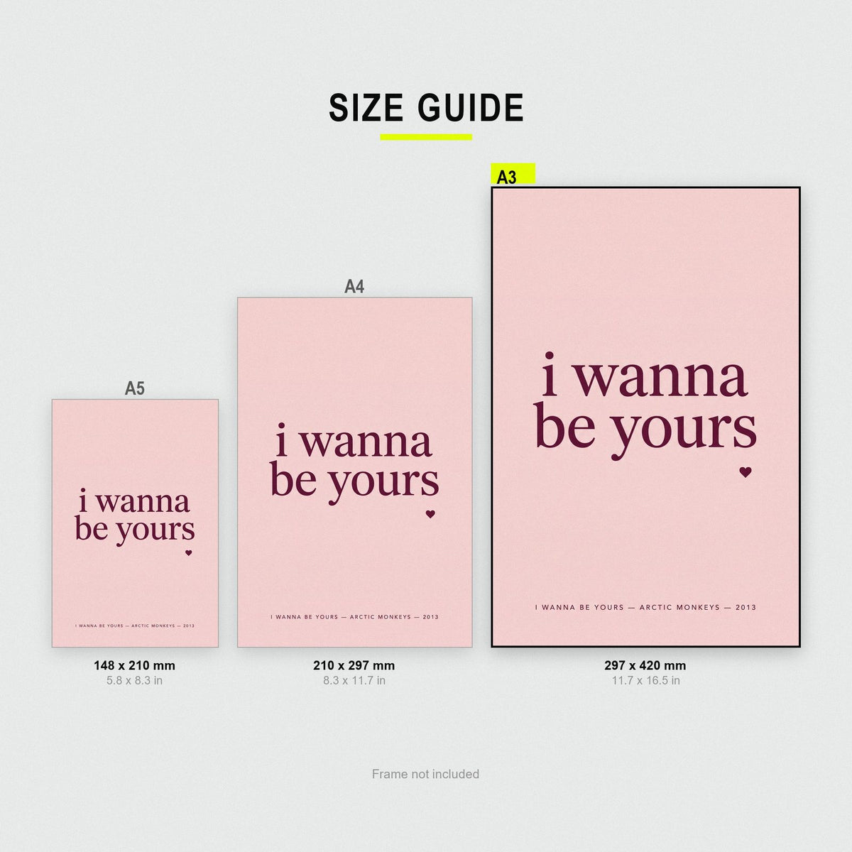 I Wanna Be Yours Lyrics Print size guide showing A3, A4 and A5