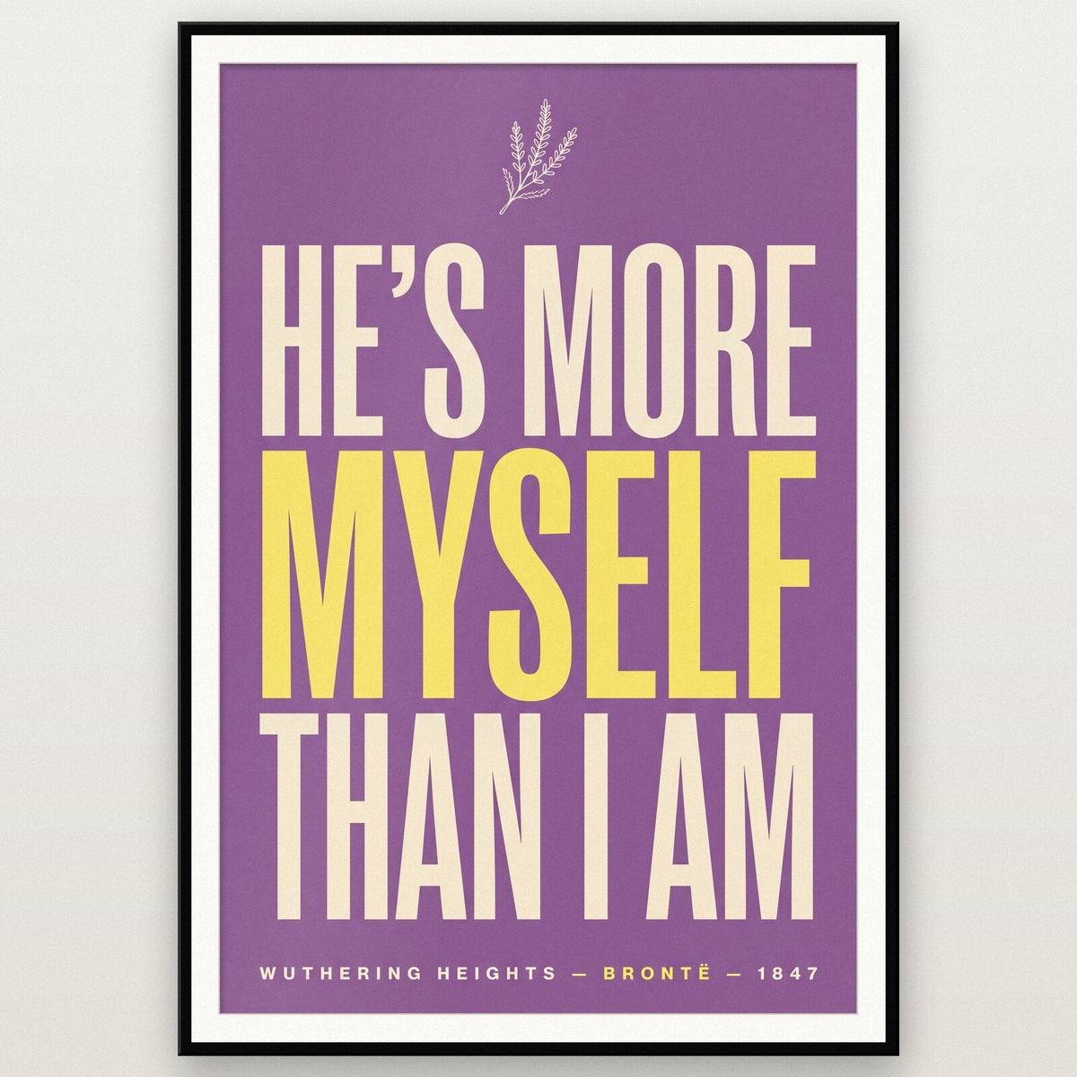 Hes More Myself Than I Am Book Quote Art Print