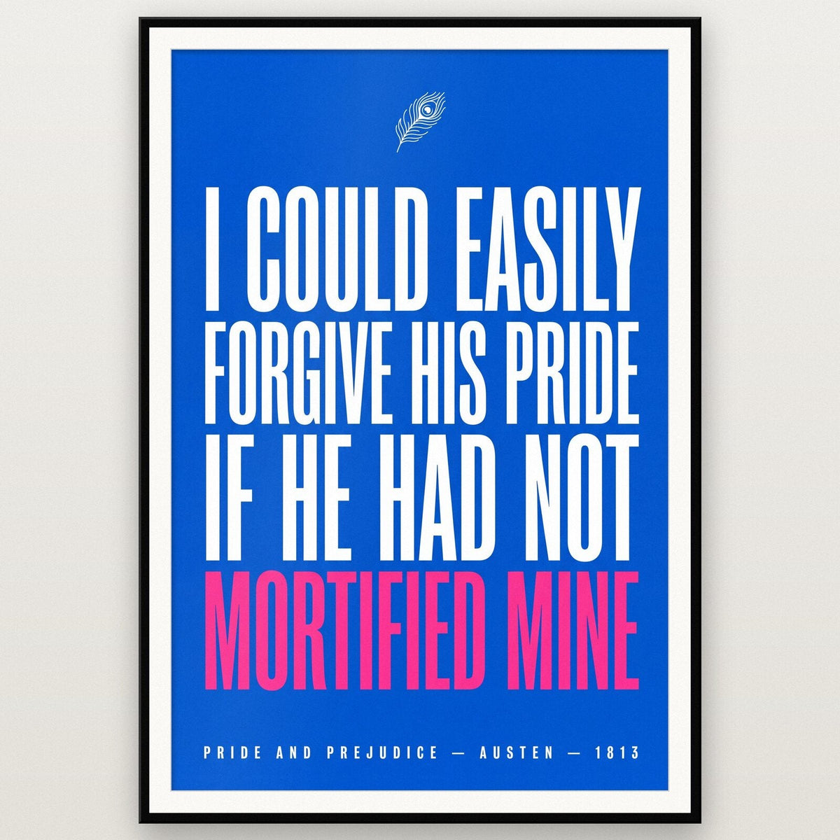 I Could Easily Forgive His Pride Book Quote Art Print