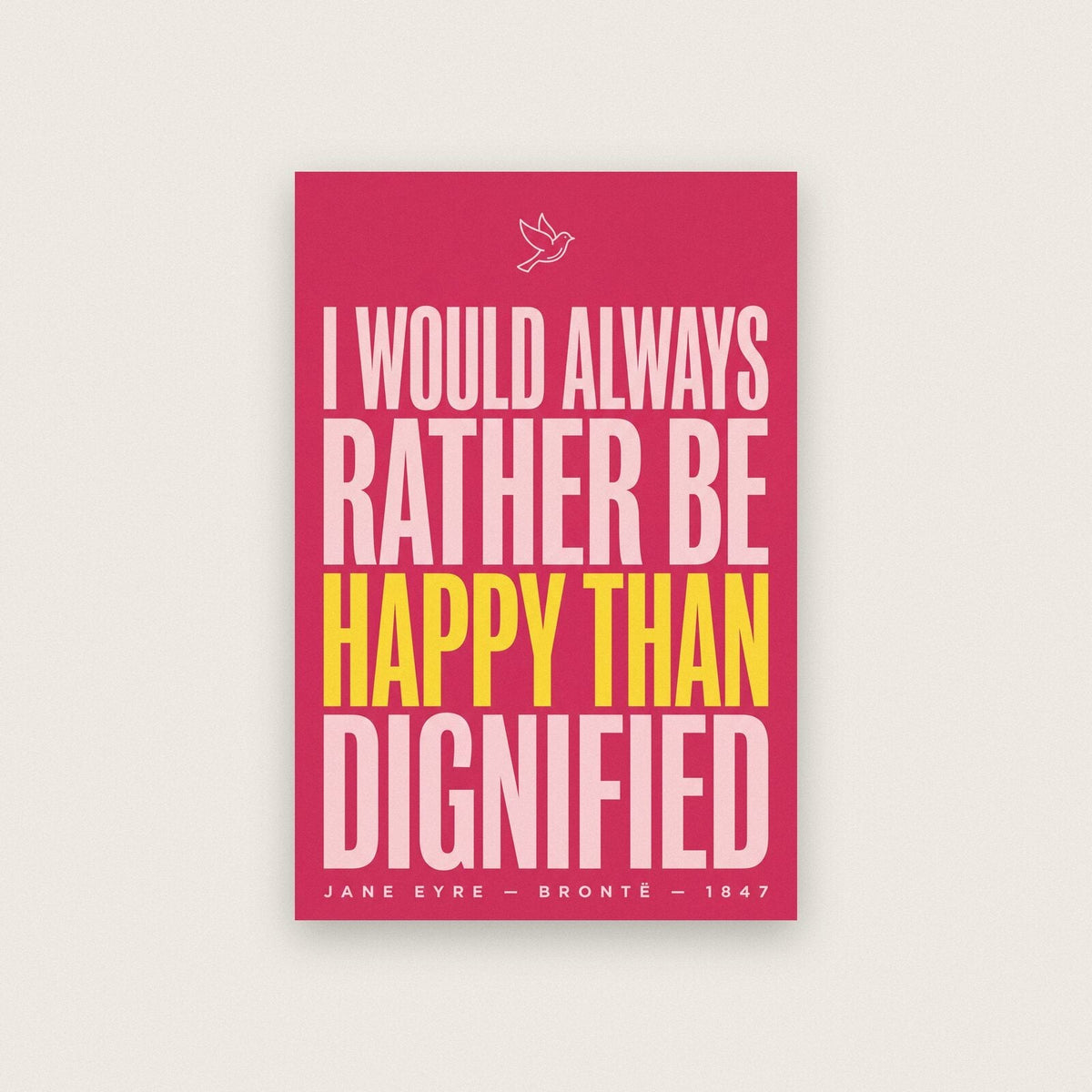 I Would Always Rather Be Happy Than Dignified Book Quote Art Print