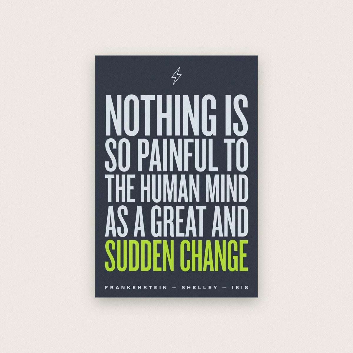 Nothing Is So Painful As A Great And Sudden Change Book Quote Art Print