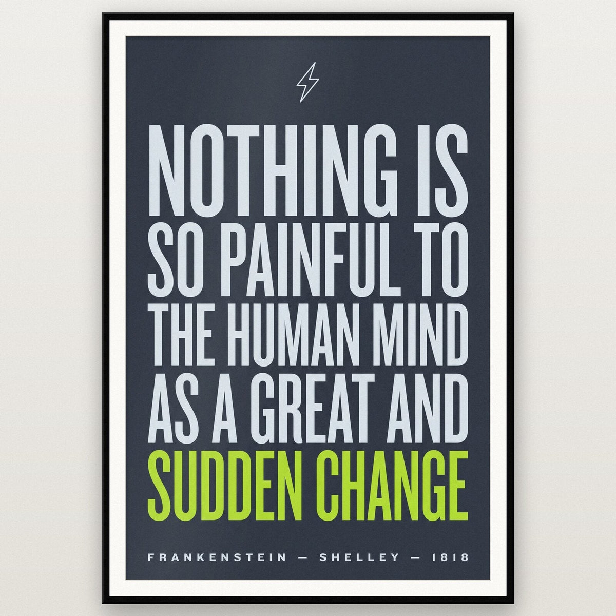 Nothing Is So Painful As A Great And Sudden Change Book Quote Art Print