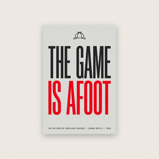 The Game Is Afoot Book Quote Art Print