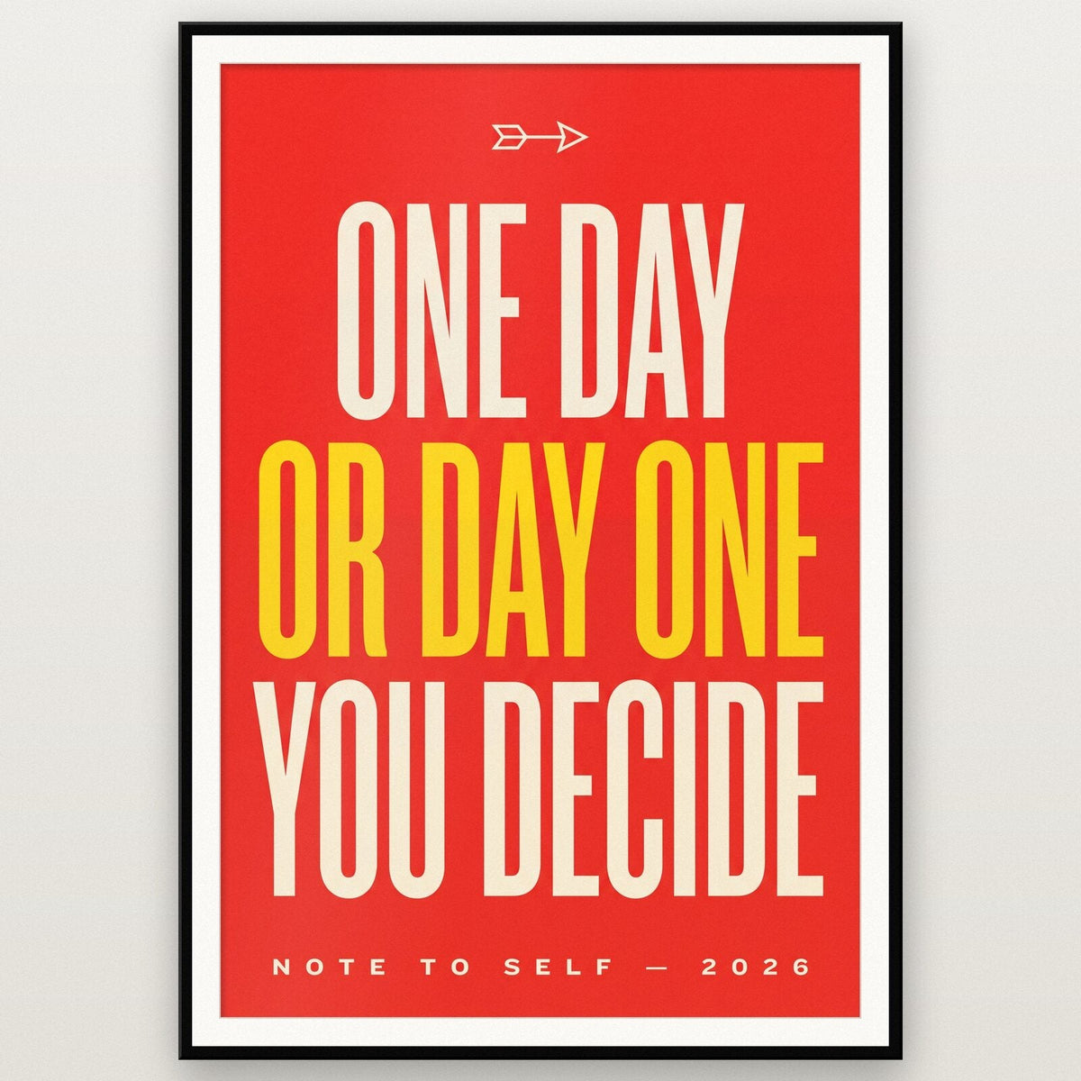 One Day Or Day One Note To Self Typography Art Print