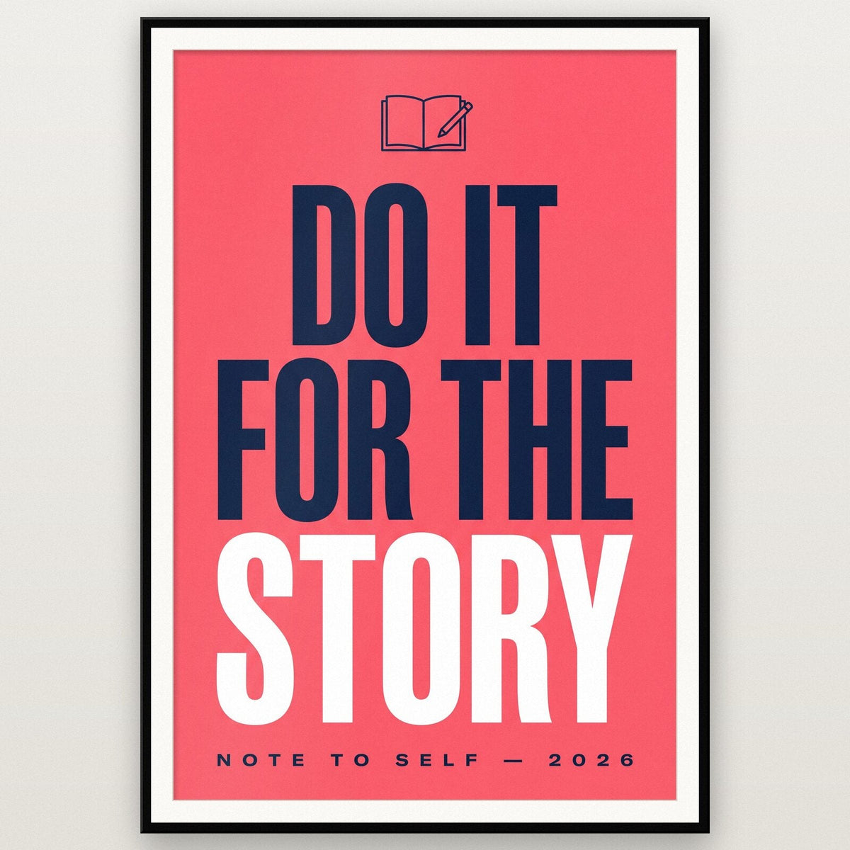 Do It For The Story Note To Self Typography Art Print