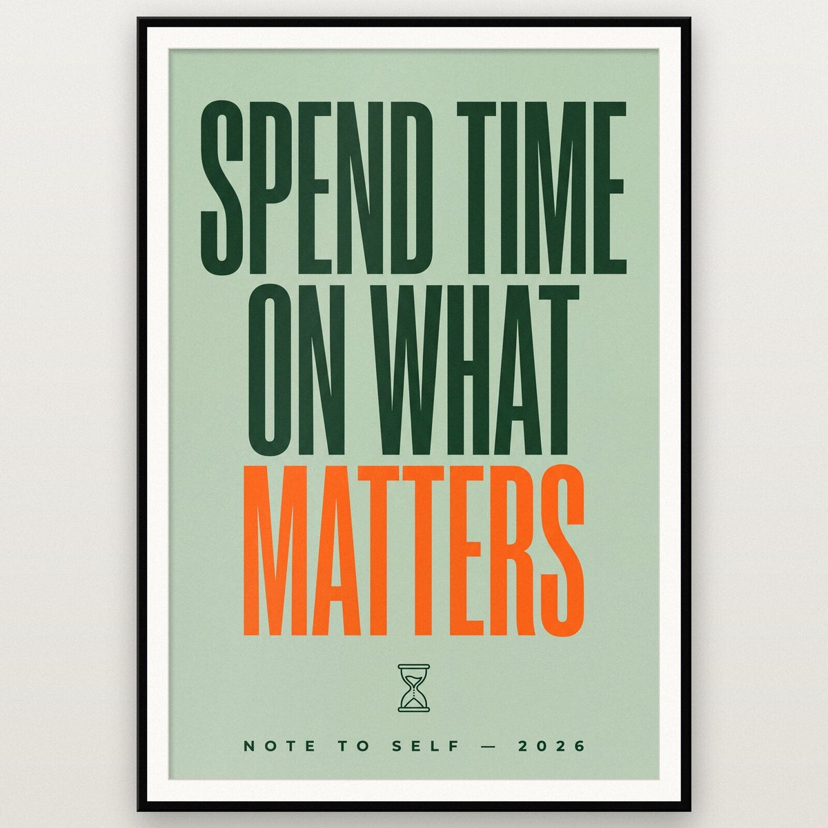 Spend Time On What Matters Note To Self Typography Art Print