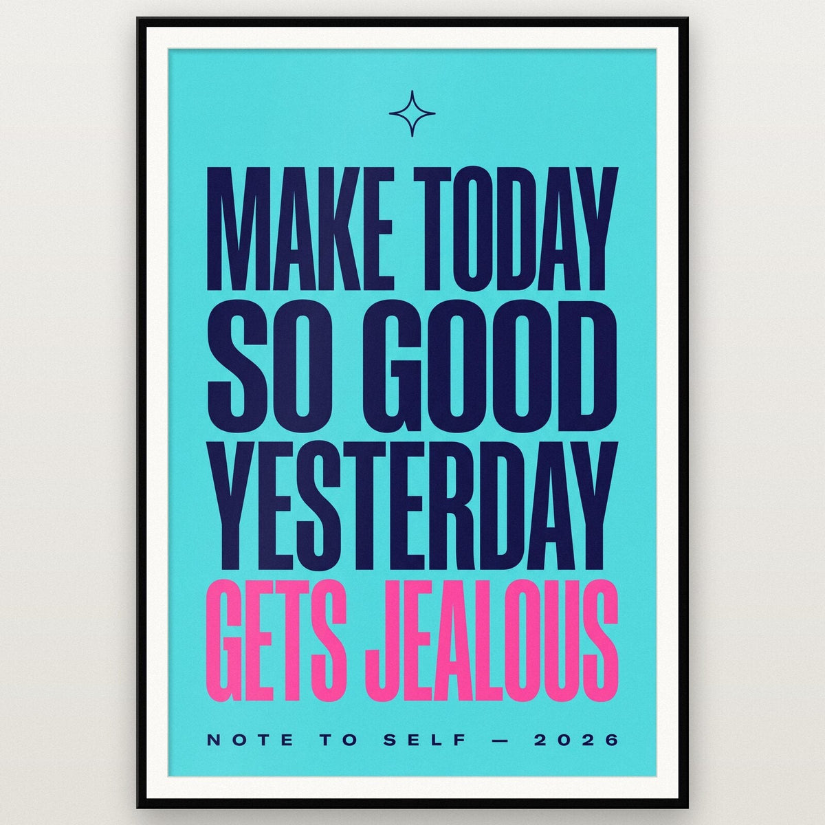 Make Today So Good Note To Self Typography Art Print