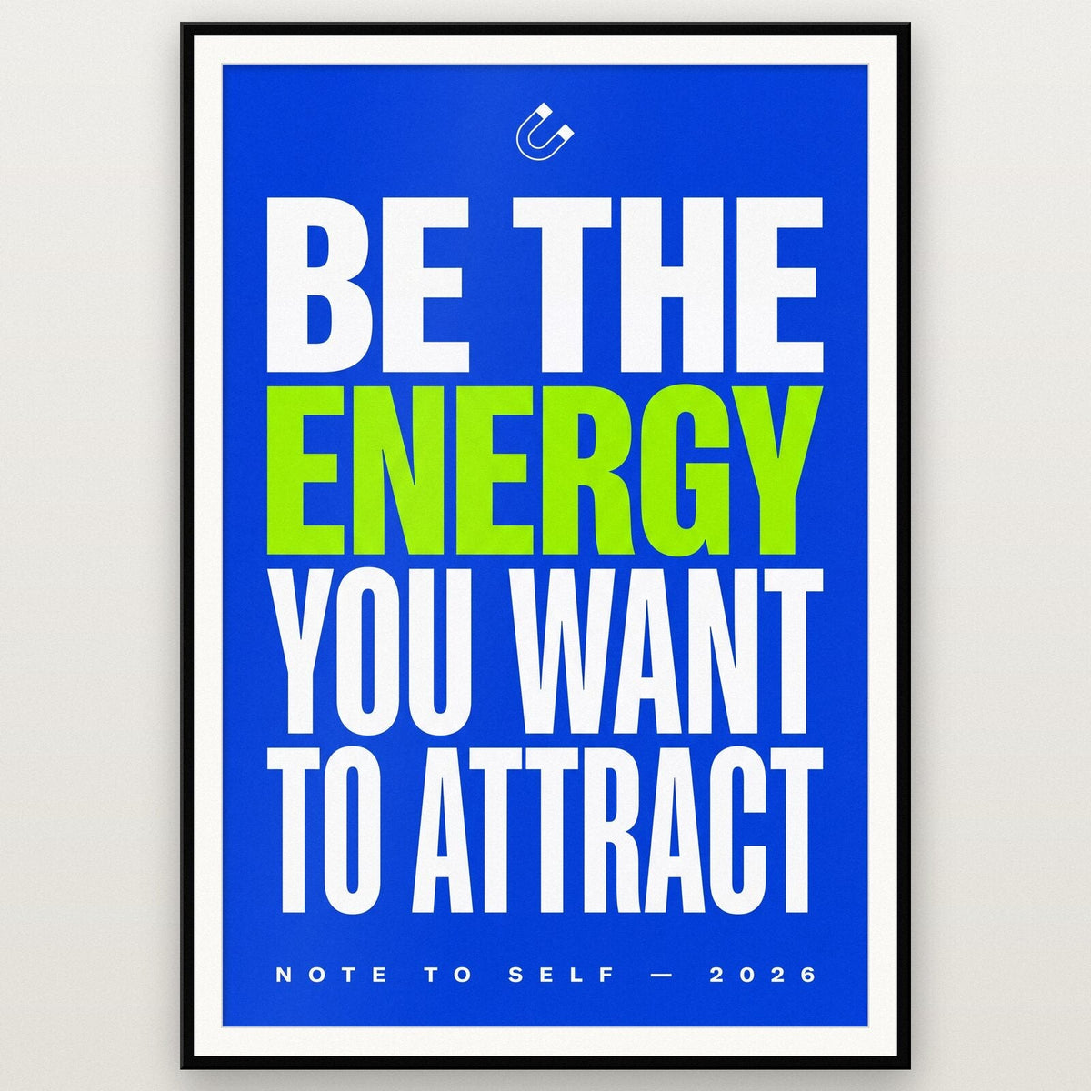 Be The Energy You Want To Attract Note To Self Typography Art Print
