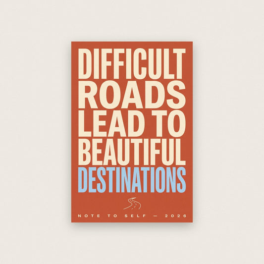 Difficult Roads Beautiful Destinations Note To Self Typography Art Print