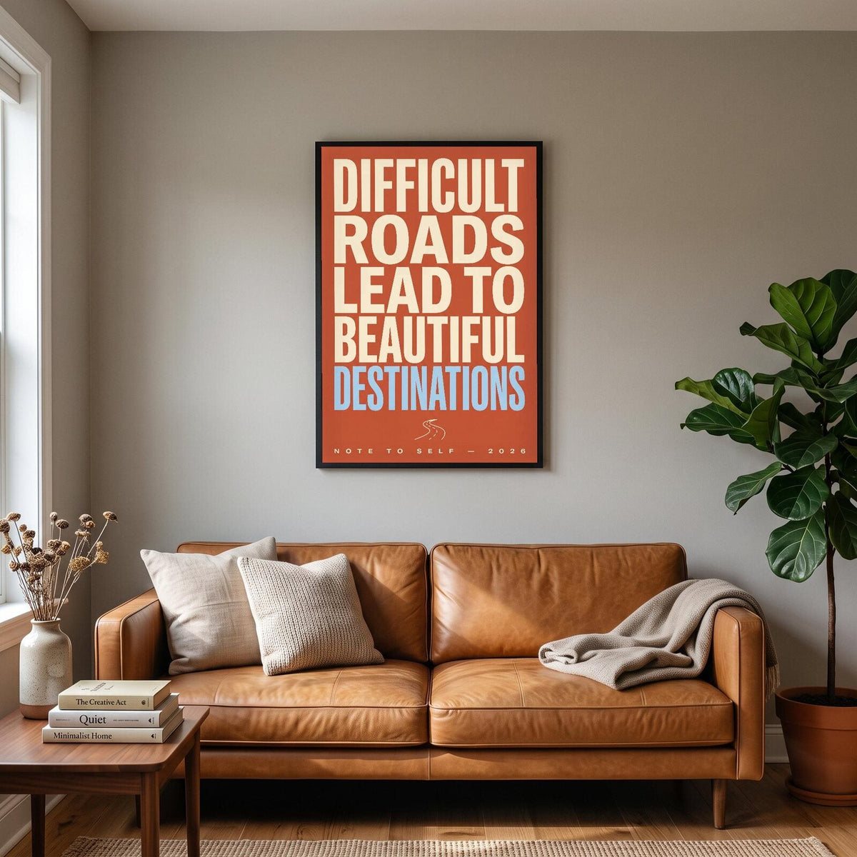 Difficult Roads Beautiful Destinations Note To Self Typography Art Print