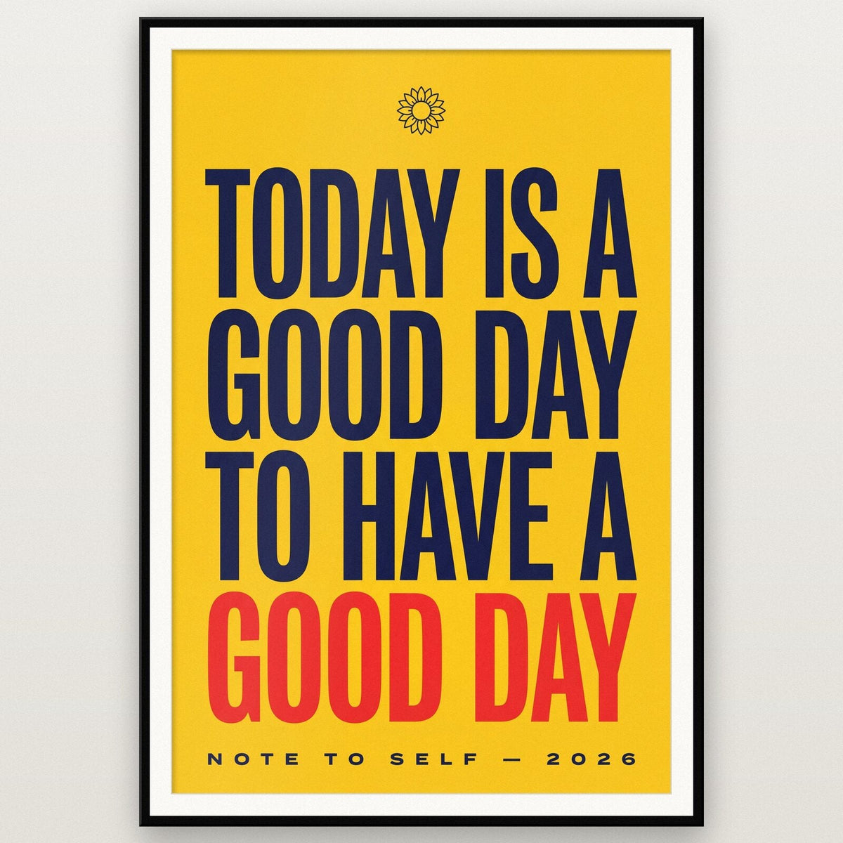 Today Is A Good Day Note To Self Typography Art Print