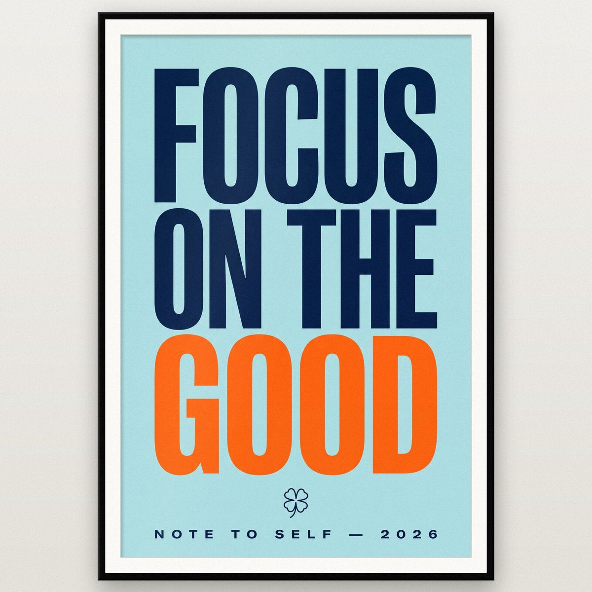 Focus On The Good Note To Self Typography Art Print