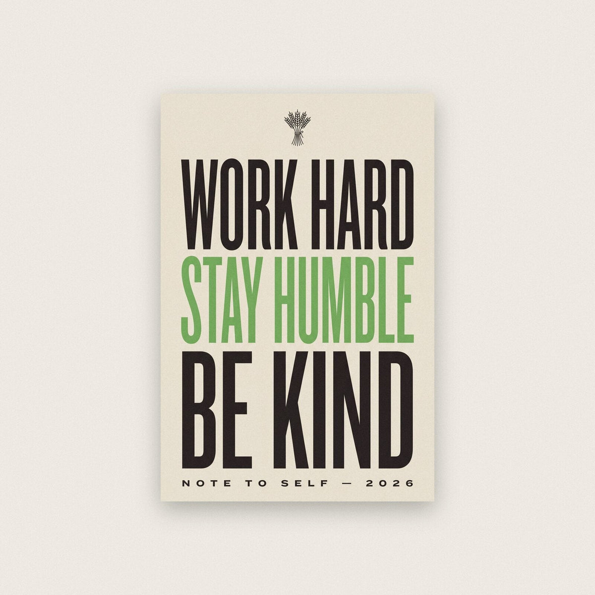 Work Hard Stay Humble Be Kind Note To Self Typography Art Print