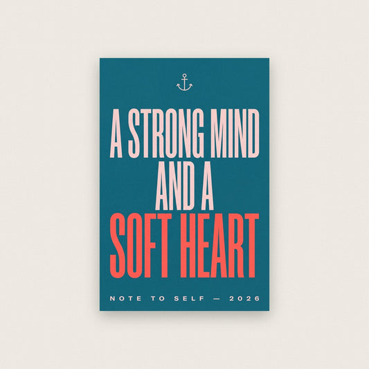 A Strong Mind And A Soft Heart Note To Self Typography Art Print