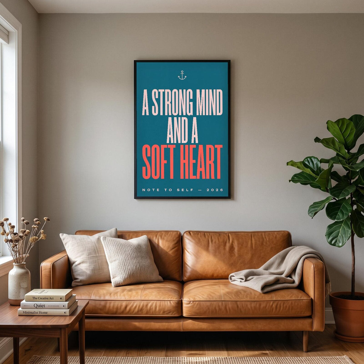 A Strong Mind And A Soft Heart Note To Self Typography Art Print