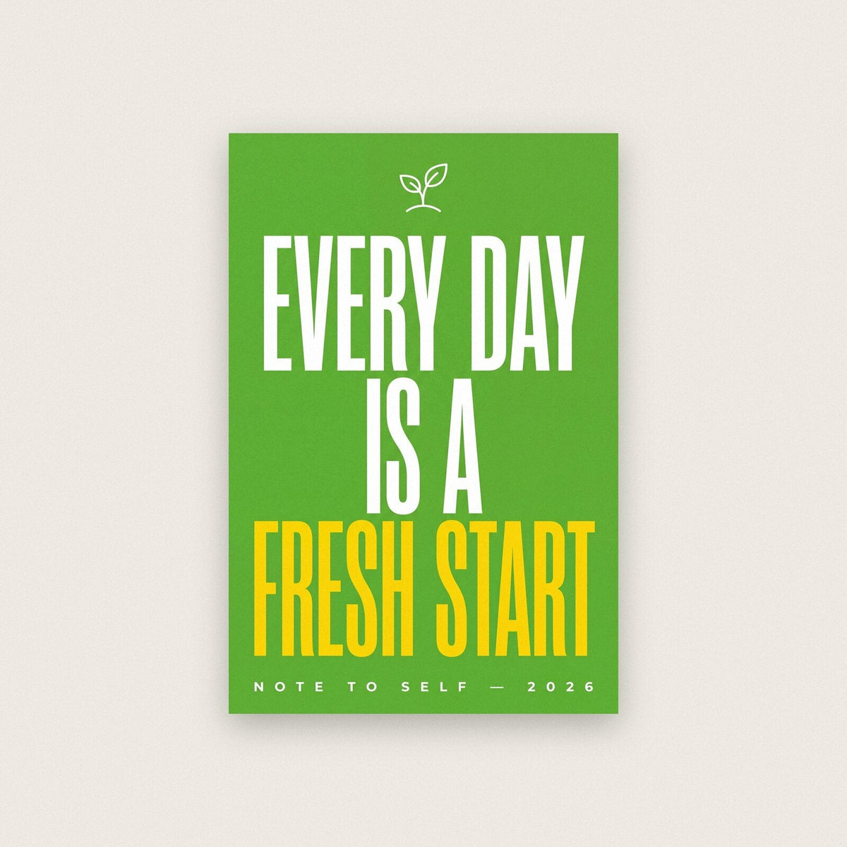 Every Day Is A Fresh Start Note To Self Typography Art Print