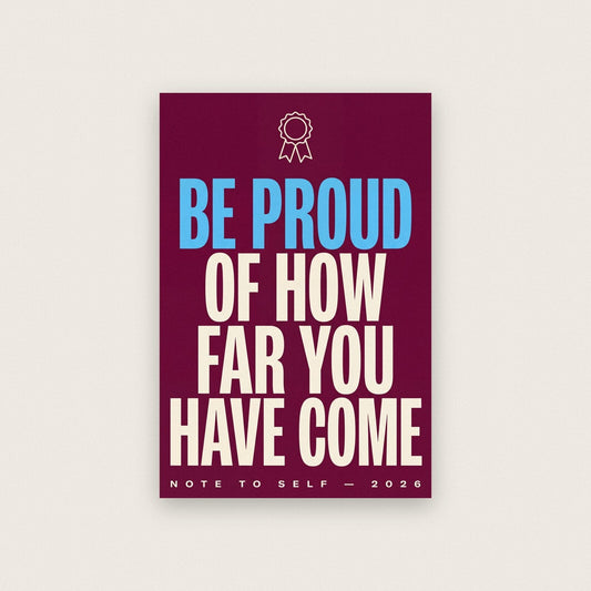 Be Proud Of How Far You Have Come Note To Self Typography Art Print