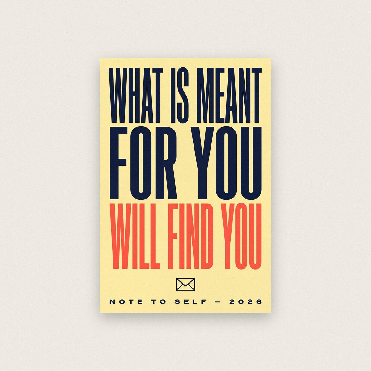 What Is Meant For You Will Find You Note To Self Typography Art Print