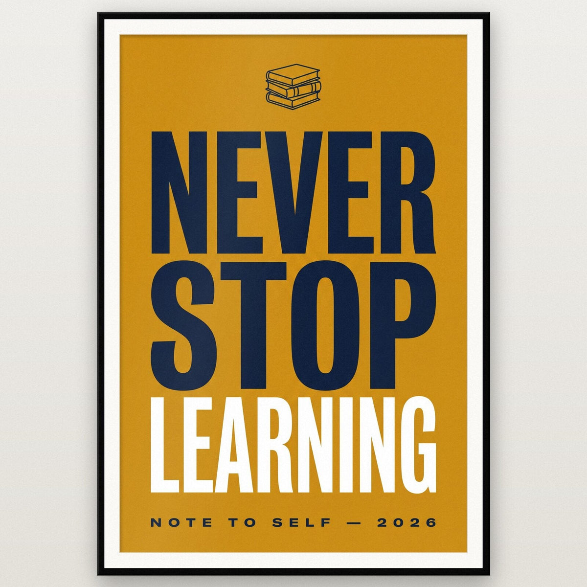 Never Stop Learning Note To Self Typography Art Print