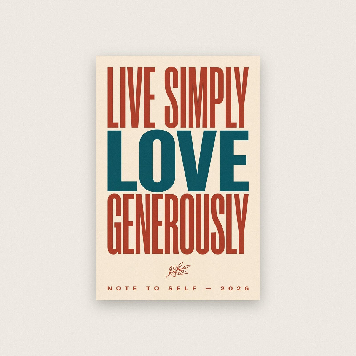 Live Simply Love Generously Note To Self Typography Art Print