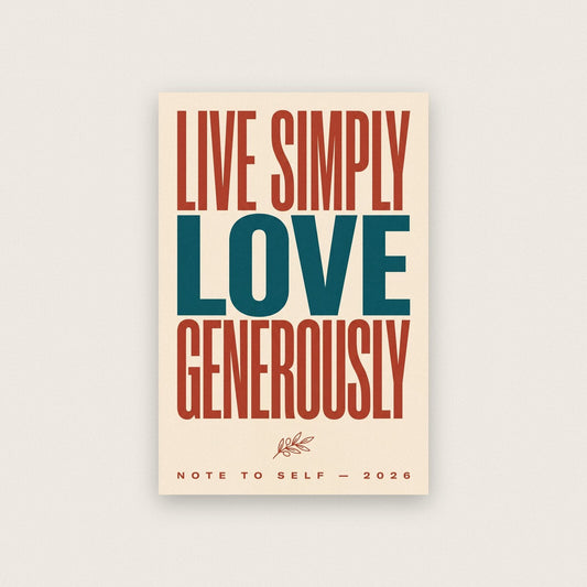 Live Simply Love Generously Note To Self Typography Art Print