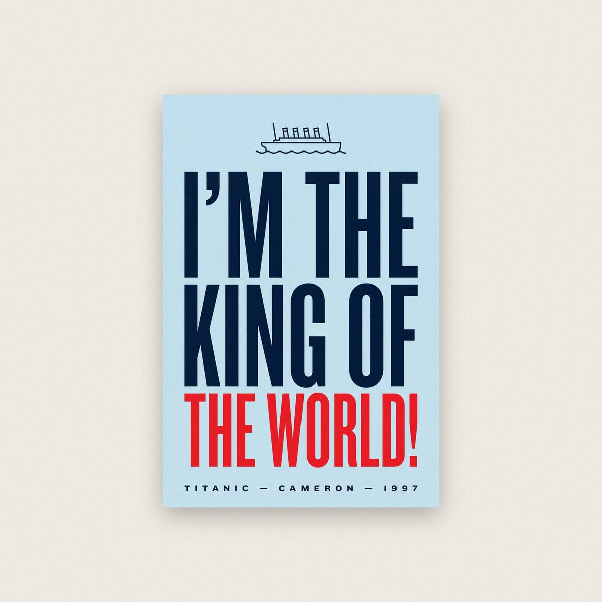 Im The King Of The World Movie Quote Art Print