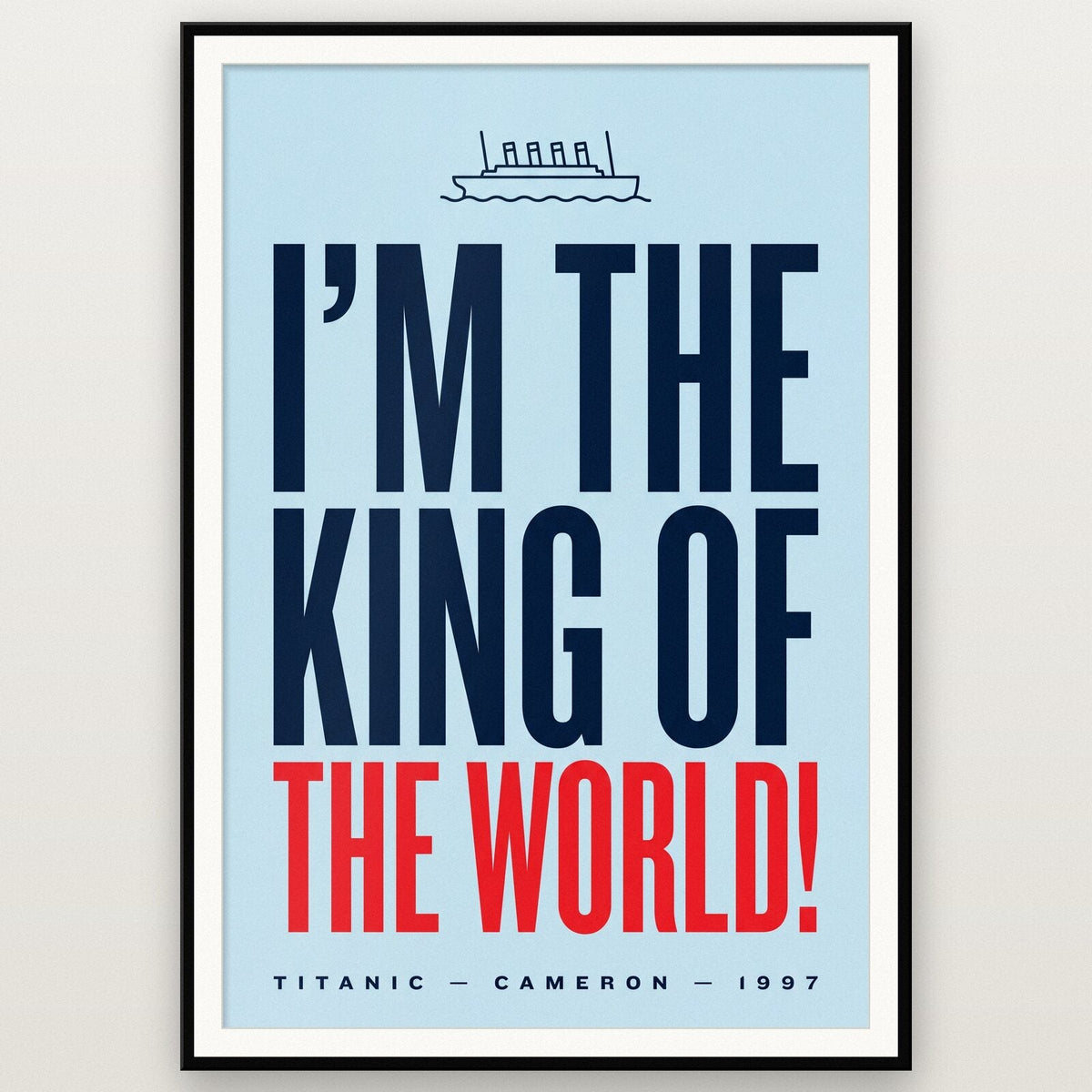 Im The King Of The World Movie Quote Art Print