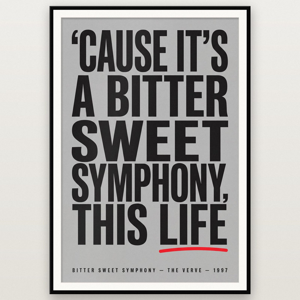 Bitter Sweet Symphony Lyrics Print shown in a black frame