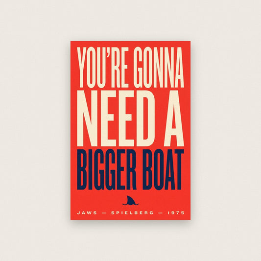 Youre Gonna Need A Bigger Boat Movie Quote Art Print