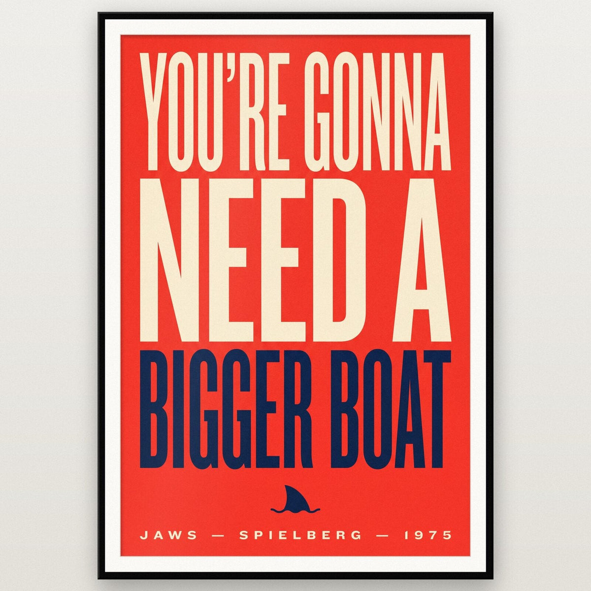 Youre Gonna Need A Bigger Boat Movie Quote Art Print