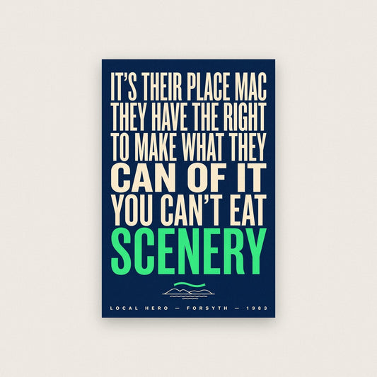 You Cant Eat Scenery Movie Quote Art Print