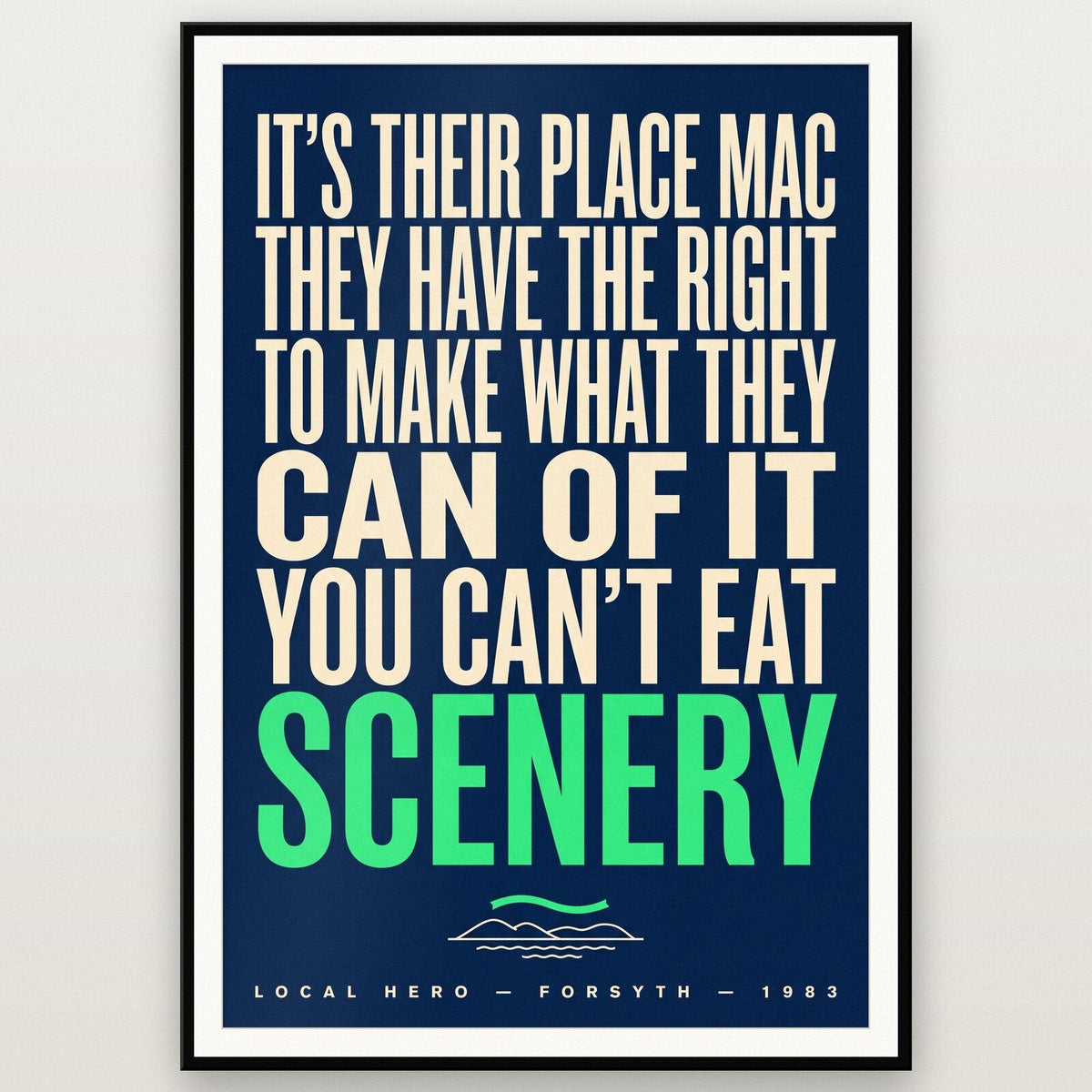 You Cant Eat Scenery Movie Quote Art Print