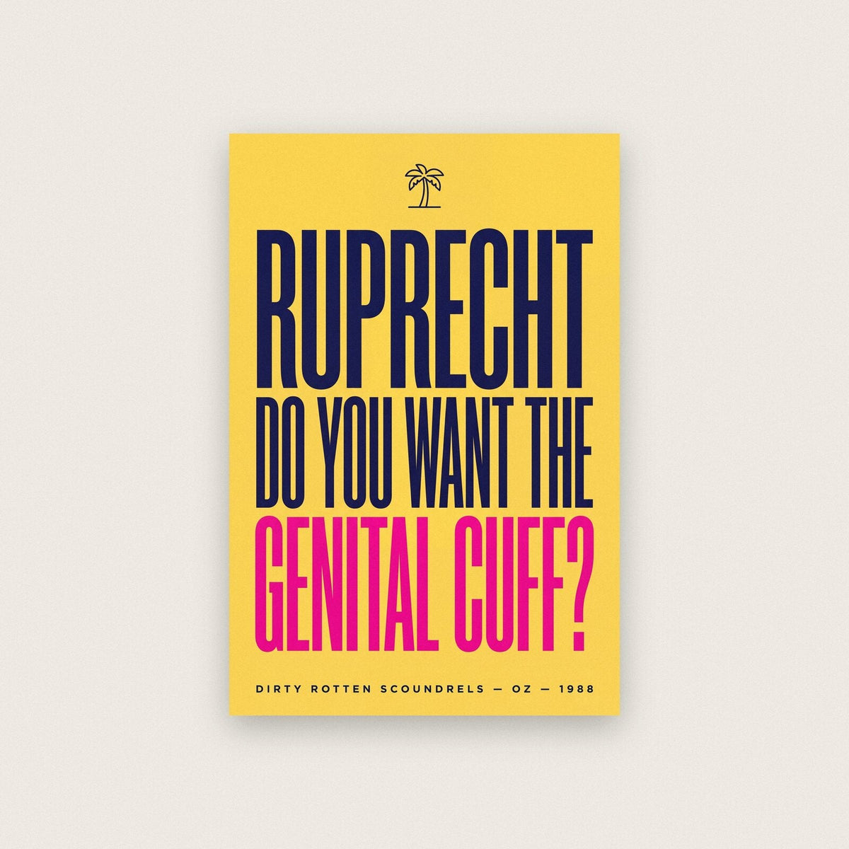 Do You Want The Genital Cuff Movie Quote Art Print