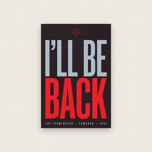 Ill Be Back Movie Quote Art Print