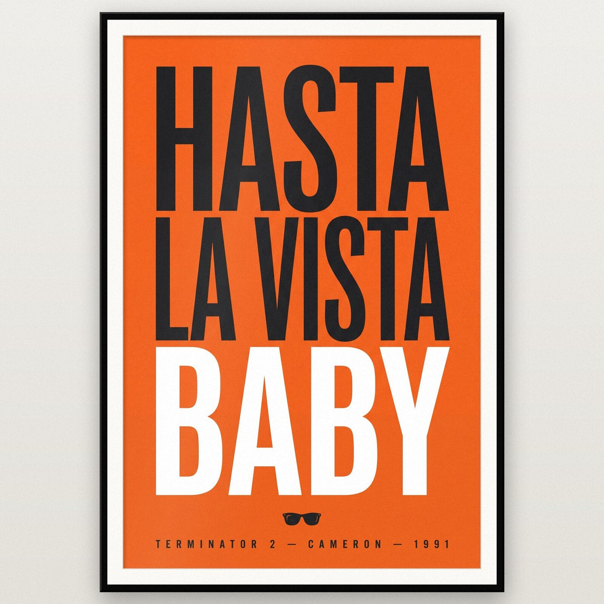 Hasta La Vista Baby Movie Quote Art Print