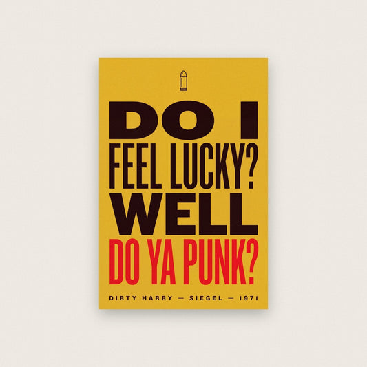 Do I Feel Lucky Well Do Ya Punk Movie Quote Art Print