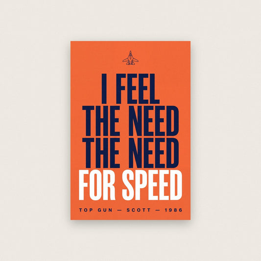 I Feel The Need The Need For Speed Movie Quote Art Print