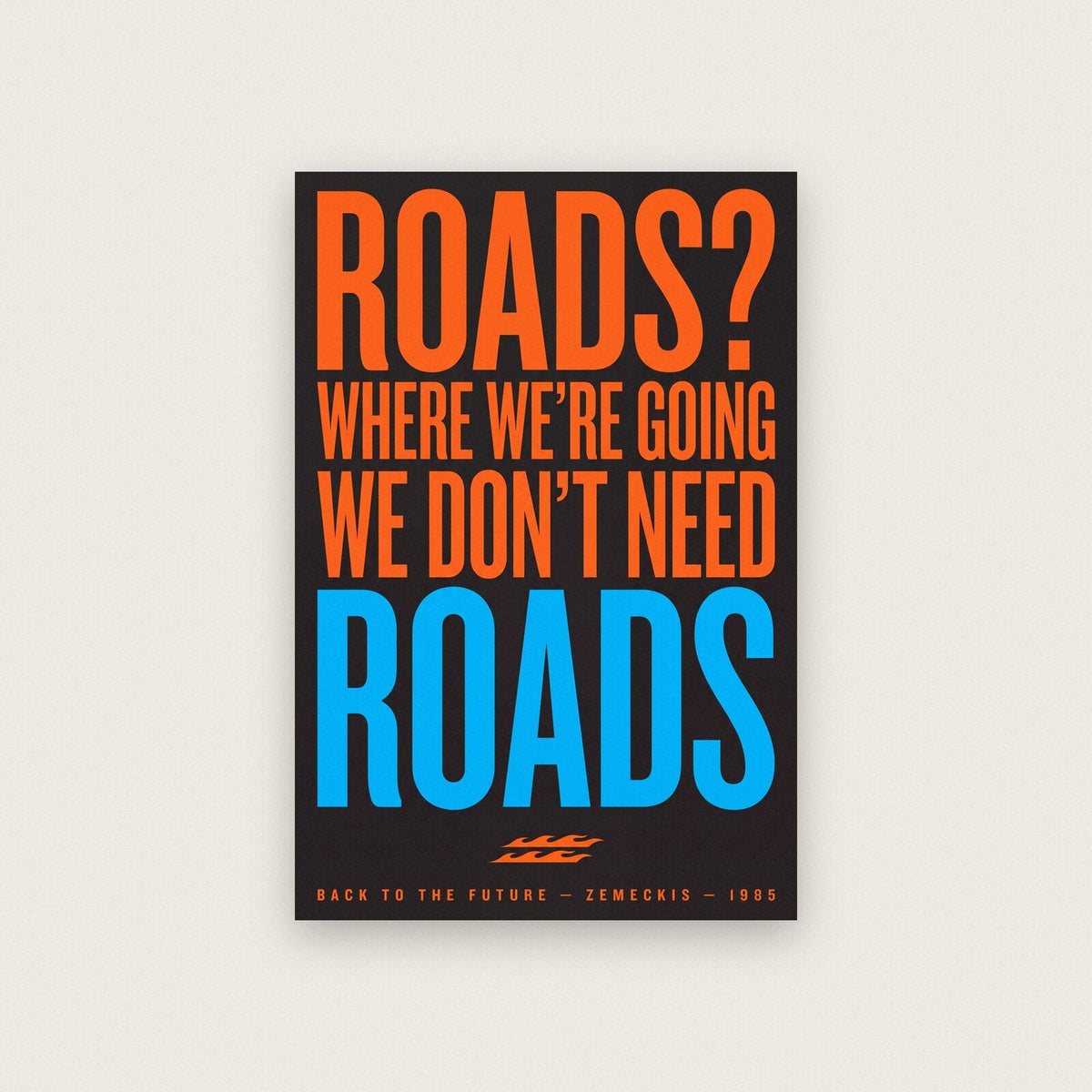 Where Were Going We Dont Need Roads Movie Quote Art Print