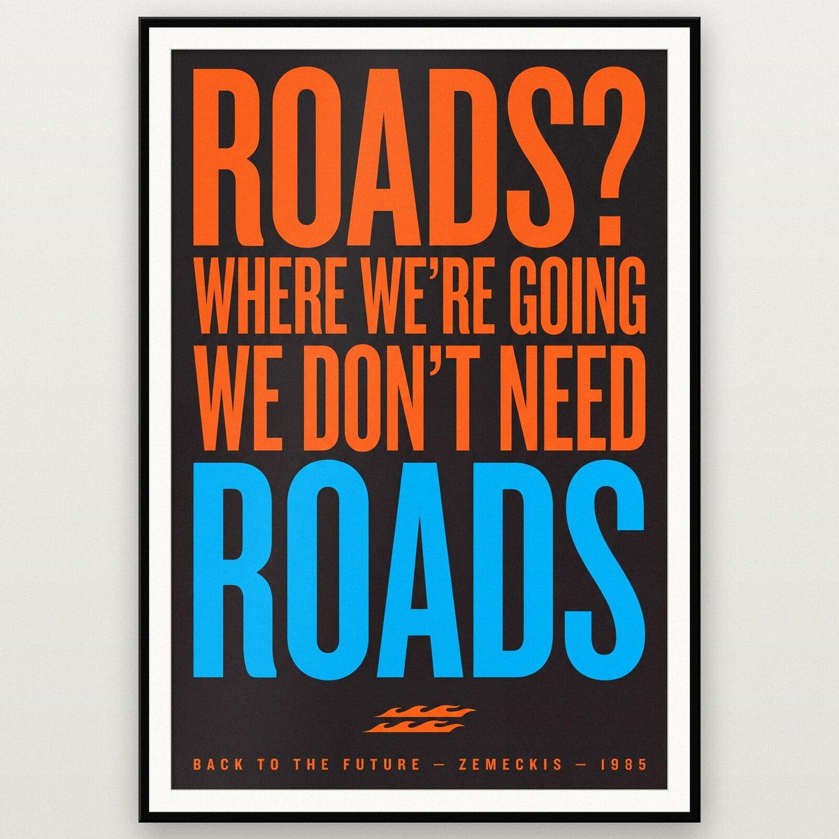 Where Were Going We Dont Need Roads Movie Quote Art Print