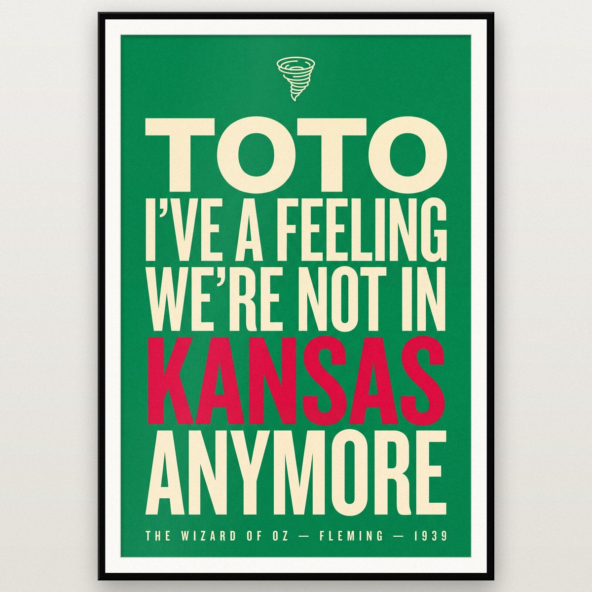 Toto Were Not In Kansas Anymore Movie Quote Art Print