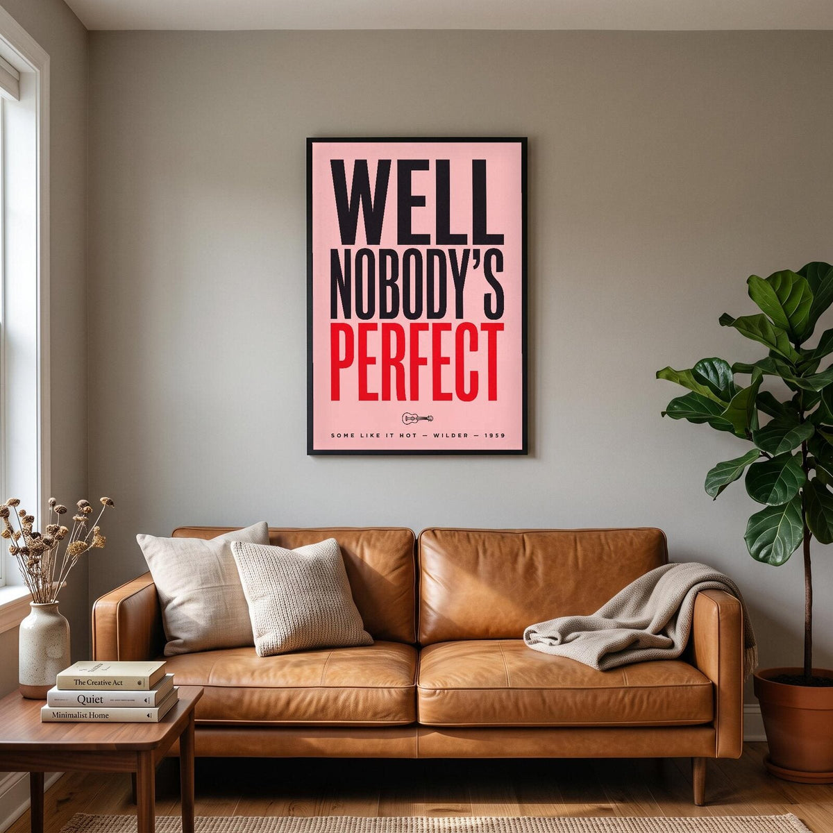 Well Nobodys Perfect Movie Quote Art Print
