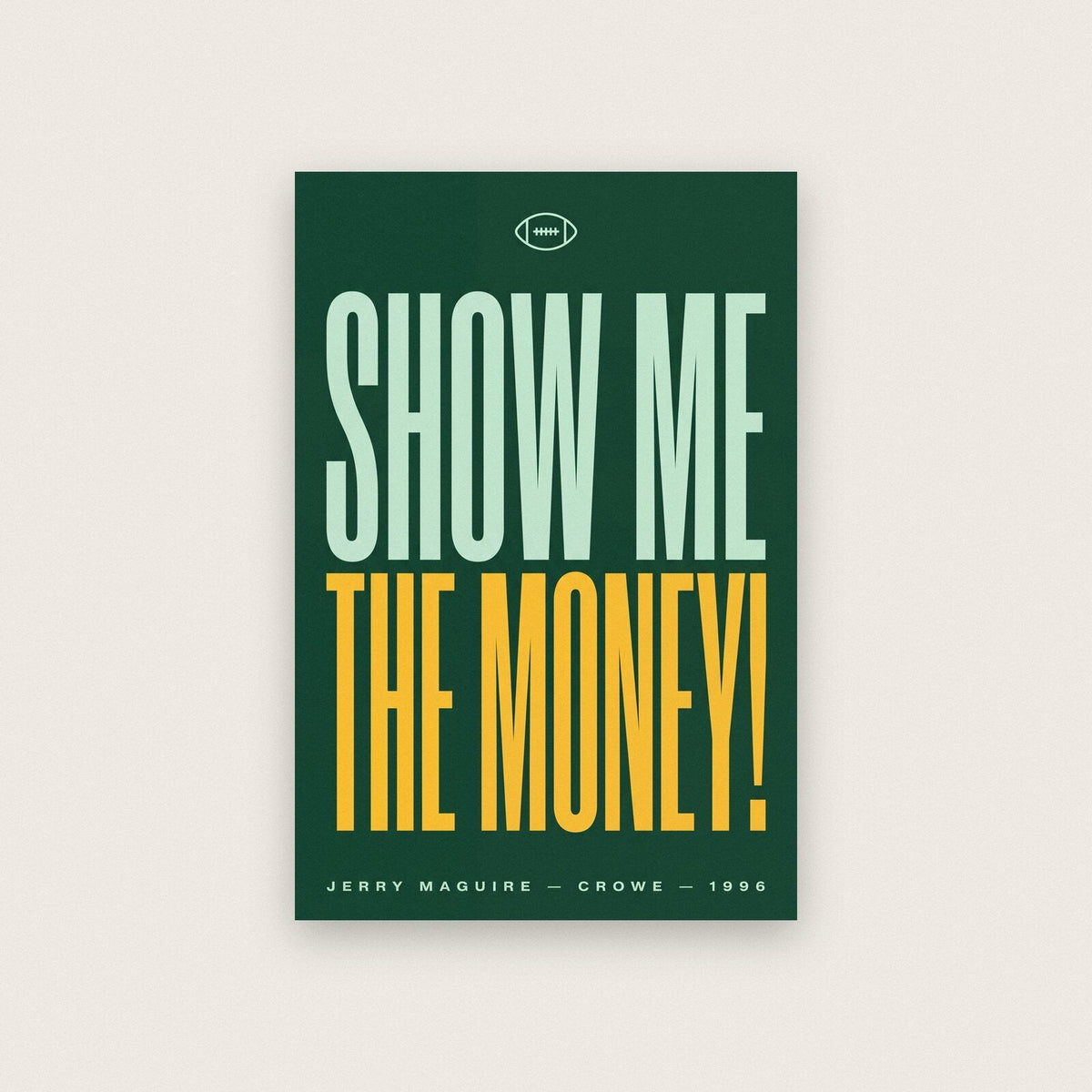 Show Me The Money Movie Quote Art Print