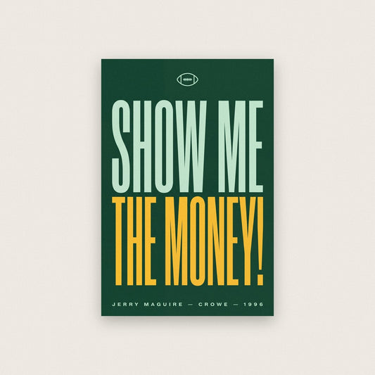 Show Me The Money Movie Quote Art Print