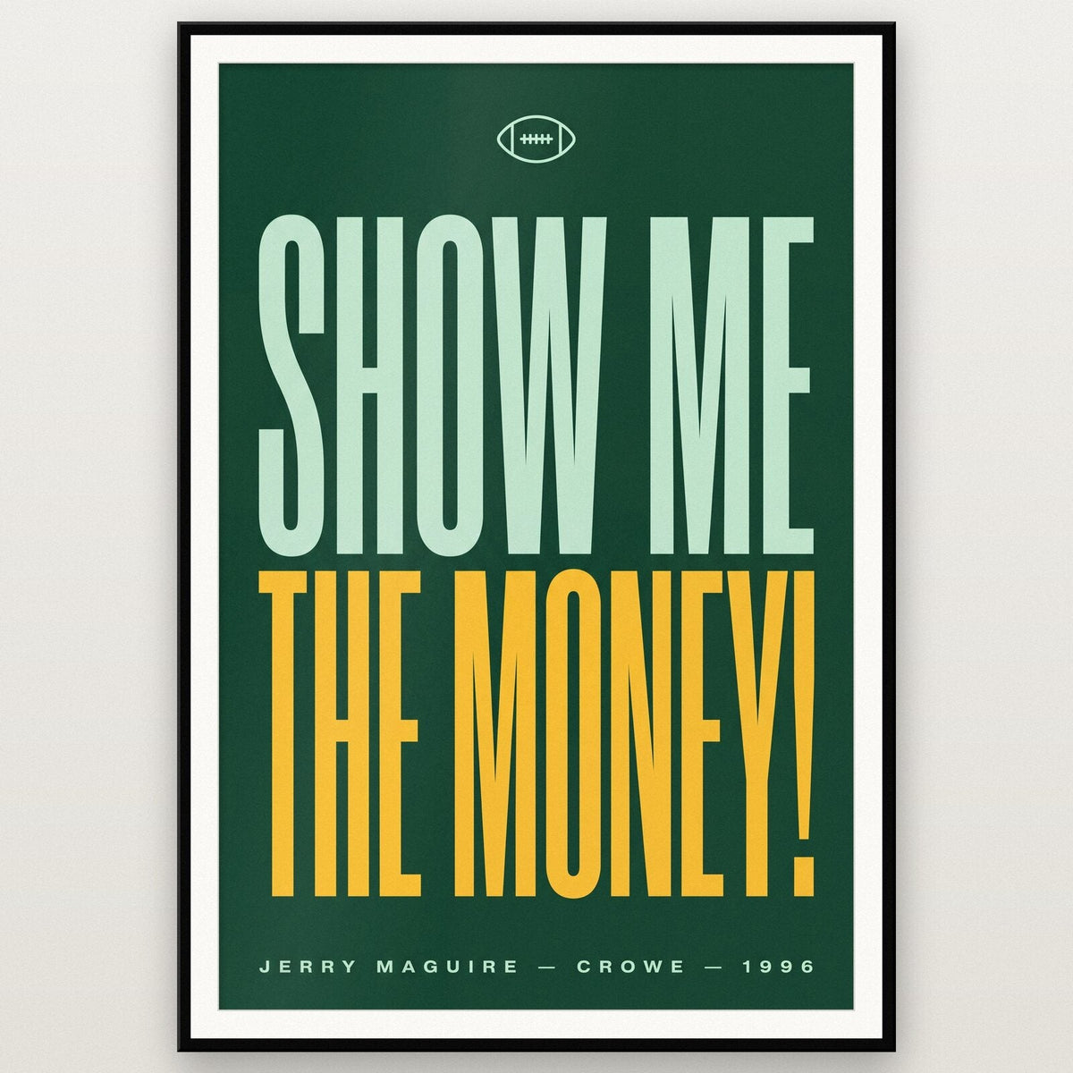 Show Me The Money Movie Quote Art Print