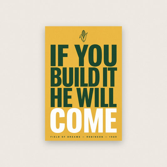If You Build It He Will Come Movie Quote Art Print
