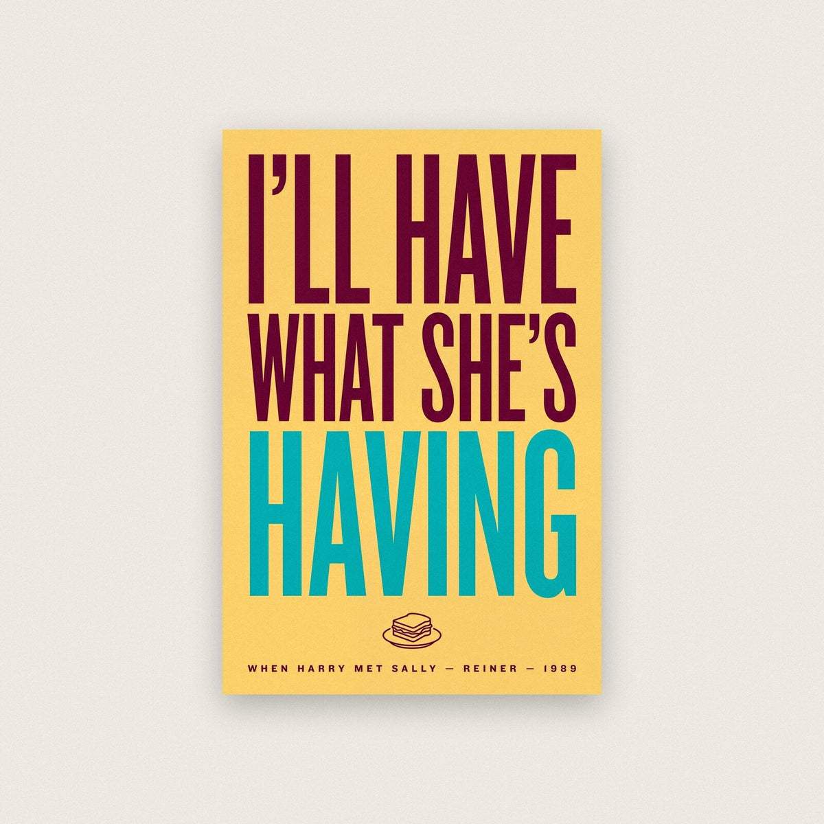 Ill Have What Shes Having Movie Quote Art Print