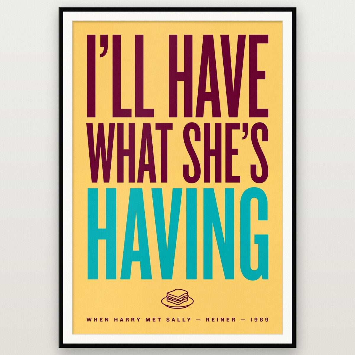 Ill Have What Shes Having Movie Quote Art Print
