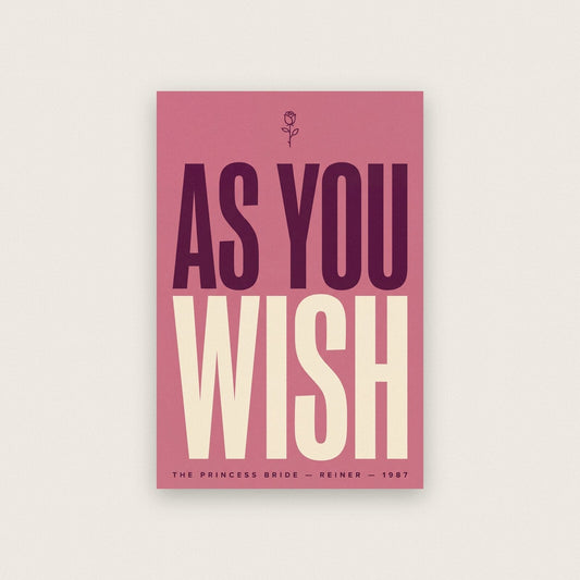 As You Wish Movie Quote Art Print