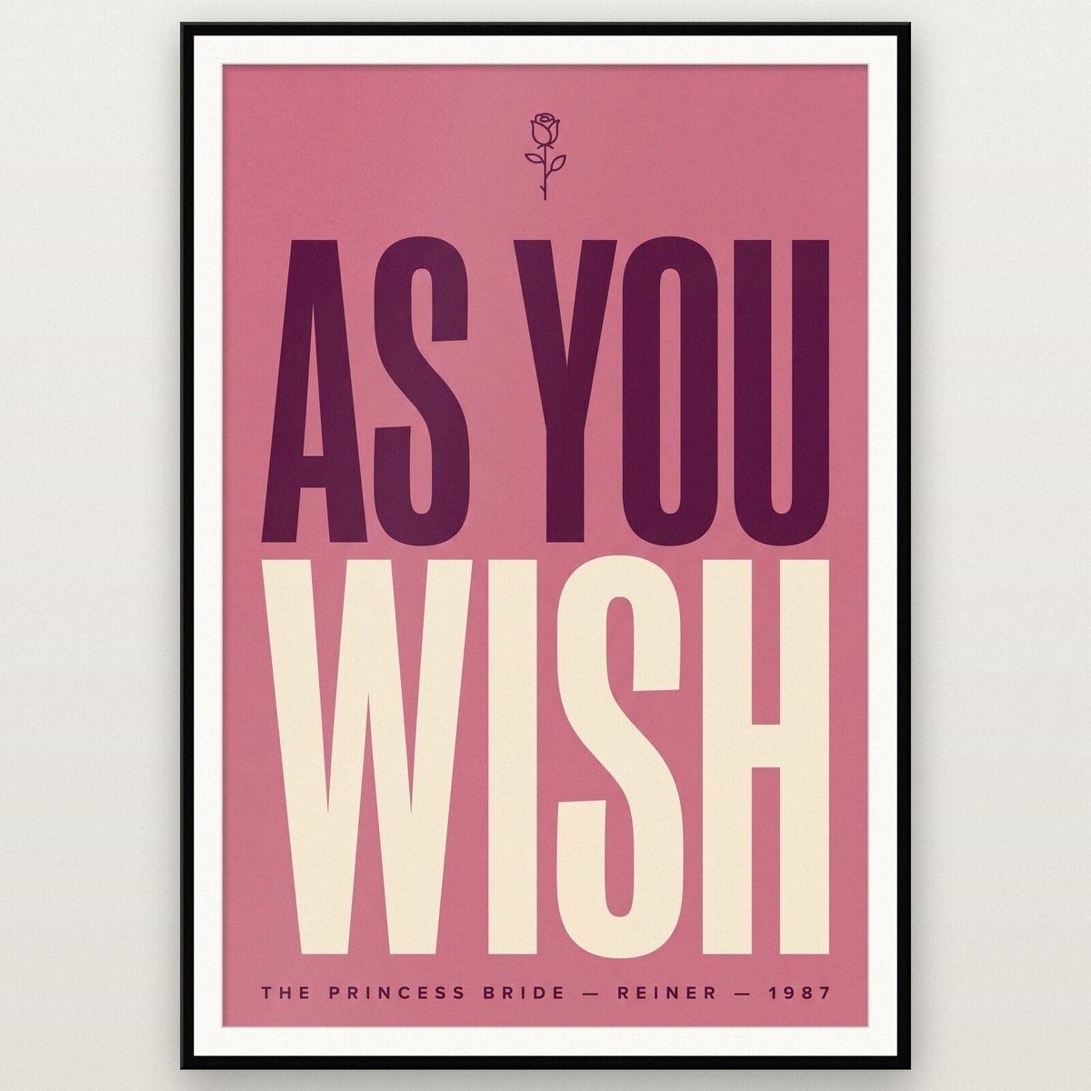 As You Wish Movie Quote Art Print
